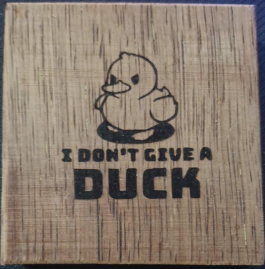 Large Engraving - I Don't give a duck