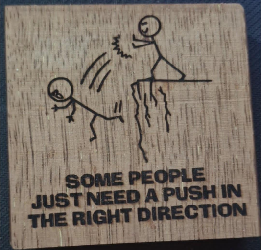 Small Engraving - Some people just need a push