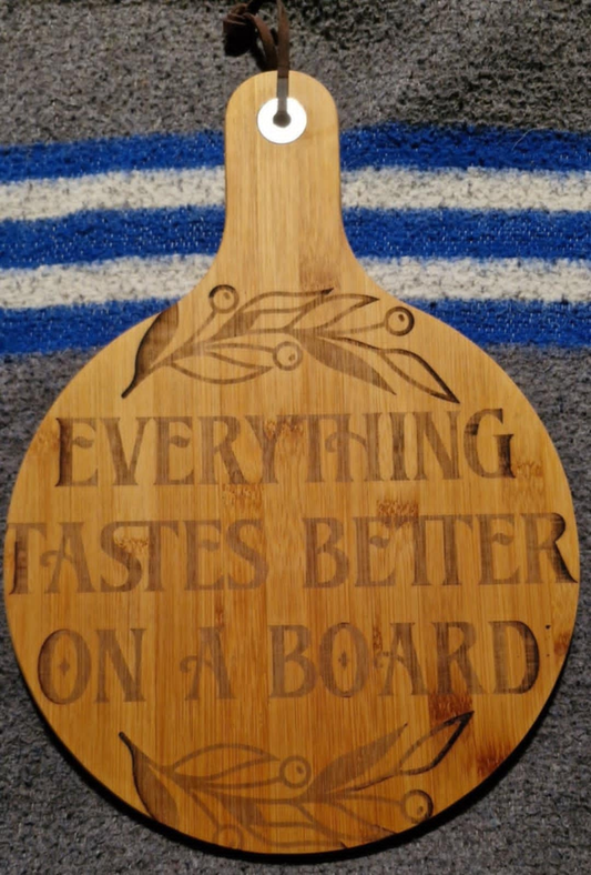 Laser Engraved Chopping board - Everything tastes better on a board